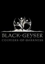 Black Geyser Couriers of Darkness