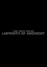 The Deep Paths Labyrinth of Andokost